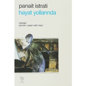 HAYAT YOLLARINDA - PANAIT ISTRATI