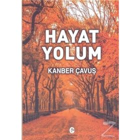 Hayat Yolum - Kanber Çavuş