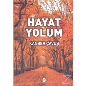 Hayat Yolum - Kanber Çavuş