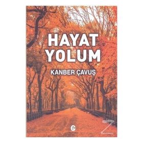 Hayat Yolum - Kanber Çavuş