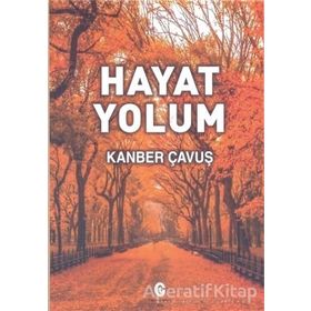Hayat Yolum - Kanber Çavuş
