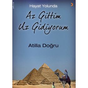 Hayat Yolunda Az Gittim Uz Gidiyorum - Atilla Doğru