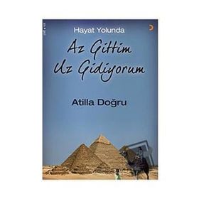 Hayat Yolunda Az Gittim Uz Gidiyorum - Atilla Doğru
