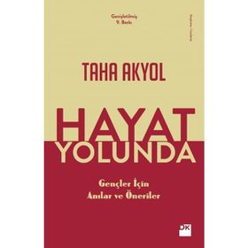 Hayat Yolunda Gençler İçin Anılar Ve Öneriler - Taha Akyol