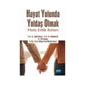 Hayat Yolunda Yoldaş Olmak - Mutlu Evlilik Rehberi - Kolektif