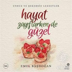 Hayat Zayıflarken de Güzel - Emel Başdoğan