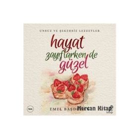 Hayat Zayıflarken de Güzel - Emel Başdoğan