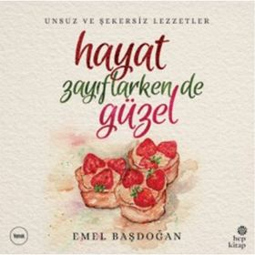Hayat Zayıflarken de Güzel - Emel Başdoğan