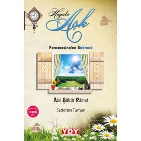 Hayata Aşk Penceresinden Bakmak - Sadettin Turhan