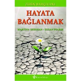 Hayata Bağlanmak - Susan Pearse Martina Sheehan