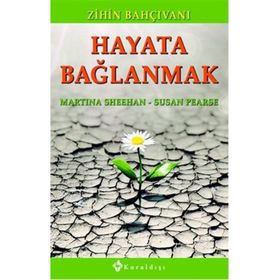 Hayata Bağlanmak - Susan Pearse Martina Sheehan