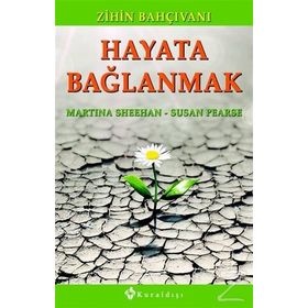 Hayata Bağlanmak - Susan Pearse Martina Sheehan