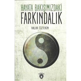 Hayata Bakışımızdaki Farkındalık - Haluk Öztekin