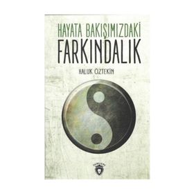 Hayata Bakışımızdaki Farkındalık - Haluk Öztekin