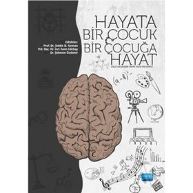 Hayata Bir Çocuk Bir Çocuğa Hayat - Şebnem Özdemir Sıddık B. Yarman İnci Zaim Gökbay