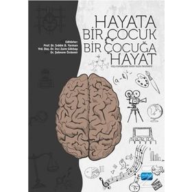Hayata Bir Çocuk Bir Çocuğa Hayat - Şebnem Özdemir Sıddık B. Yarman İnci Zaim Gökbay
