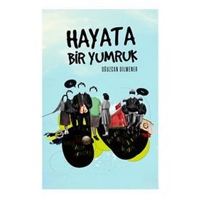 HAYATA BIR YUMRUK - OĞUZCAN DILMENER