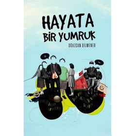 HAYATA BIR YUMRUK - OĞUZCAN DILMENER
