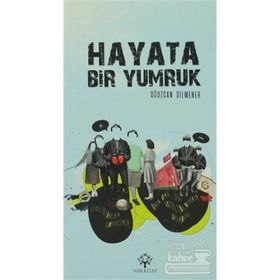 HAYATA BIR YUMRUK - OĞUZCAN DILMENER
