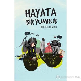 HAYATA BIR YUMRUK - OĞUZCAN DILMENER