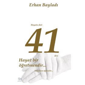 Hayata Dair 41 Ders - Erhan Bayladı