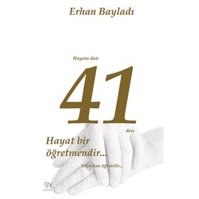 Hayata Dair 41 Ders - Erhan Bayladı