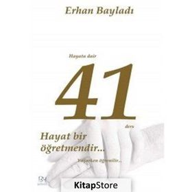 Hayata Dair 41 Ders - Erhan Bayladı