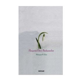 HAYATA DAIR BAHANELER - HÜSEYİN KERIM ECE