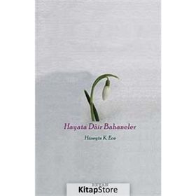 HAYATA DAIR BAHANELER - HÜSEYİN KERIM ECE