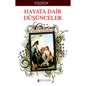 HAYATA DAIR DÜŞÜNCELER - LEV NİKOLAYEVİÇ TOLSTOY