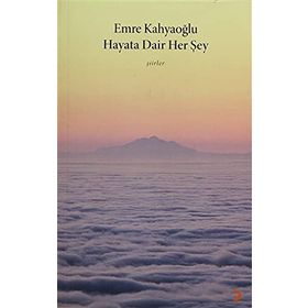 HAYATA DAIR HER ŞEY - EMRE KAHYAOĞLU