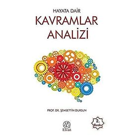 Hayata Dair Kavramlar Analizi - Şemsettin Dursun - Elvan Yayıncılık