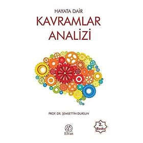 Hayata Dair Kavramlar Analizi - Şemsettin Dursun - Elvan Yayıncılık