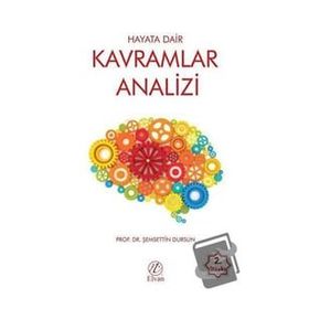 Hayata Dair Kavramlar Analizi - Şemsettin Dursun - Elvan Yayıncılık