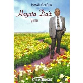 Hayata Dair Şiirler - İsmail Öztürk