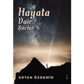 Hayata Dair Şiirler - İsmail Öztürk