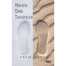 Hayata Dair Tavsiyeler - Yasin Topçu