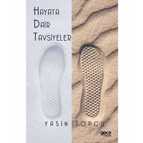 Hayata Dair Tavsiyeler - Yasin Topçu