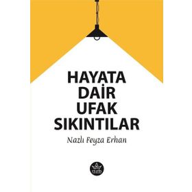 Hayata Dair Ufak Sıkıntılar - Elpis Yayınları