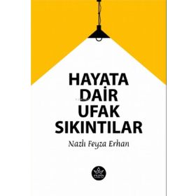 Hayata Dair Ufak Sıkıntılar - Elpis Yayınları
