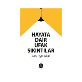 Hayata Dair Ufak Sıkıntılar - Elpis Yayınları
