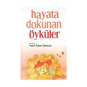 HAYATA DOKUNAN ÖYKÜLER - YUSUF ÖZKAN ÖZBURUN