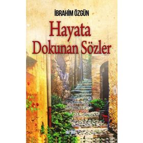 Hayata Dokunan Sözler - İbrahim Özgün