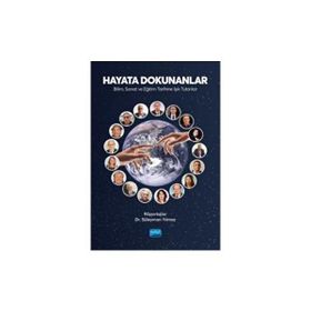 Hayata Dokunanlar Bilim Sanat ve Eğitim Tarihine Işık Tutanlar - Süleyman Yılmaz - Nobel Akademik Yayıncılık