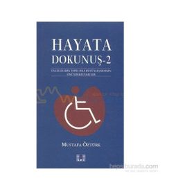 HAYATA DOKUNUŞ 2 ENGELLILERIN TOPLUMLA BÜTÜNLEŞMESİNİN ÖNÜNDEKİ ENGELELER - MUSTAFA ÖZTÜRK