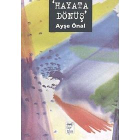 HAYATA DÖNÜŞ - AYŞE ÖNAL