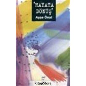 HAYATA DÖNÜŞ - AYŞE ÖNAL