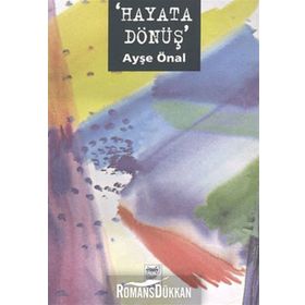 HAYATA DÖNÜŞ - AYŞE ÖNAL