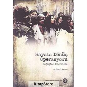 Hayata Dönüş Operasyonu - A. Güçlü Sevimli