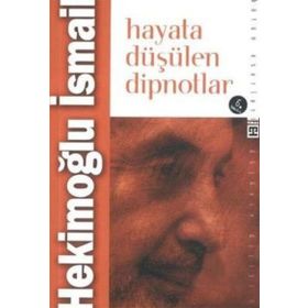 HAYATA DÜŞÜLEN DIPNOTLAR - HEKİMOĞLU İSMAİL
